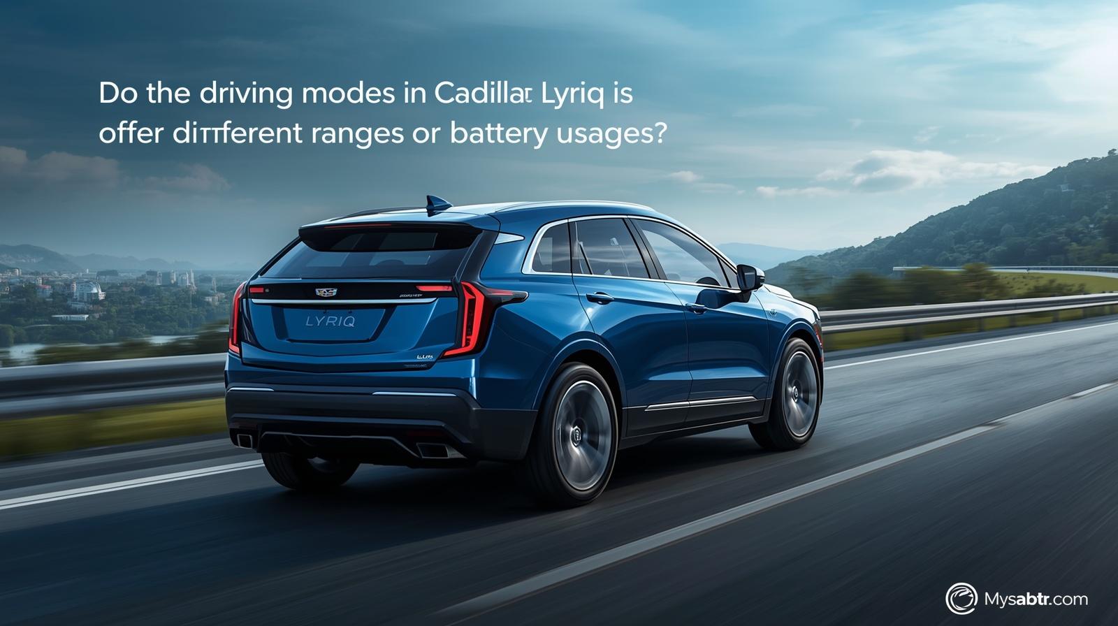 do the driving modes in cadillac lyriq offer different ranges or battery usages?