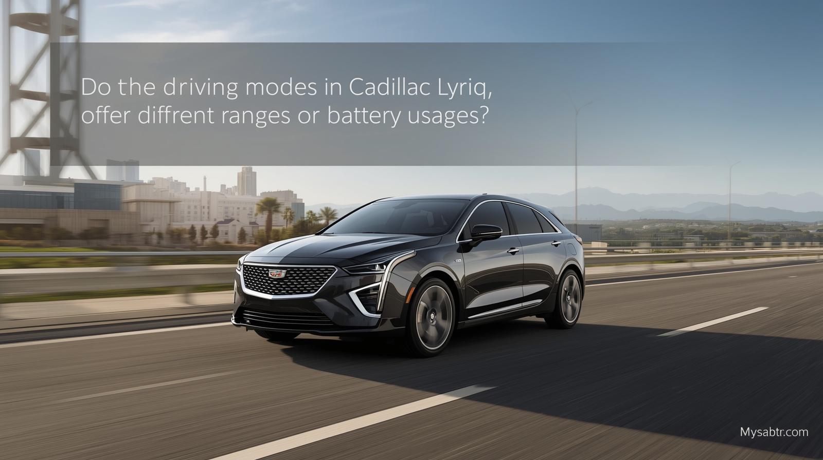 do the driving modes in cadillac lyriq offer different ranges or battery usages?